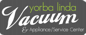 A Yorba Linda Vacuum & Appliance | Repairs | Yorba Linda, CA