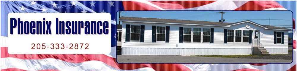 Mobile Home Insurance Northport, AL Phoenix Insurance Mobile Home Insurance Northport, AL Phoenix Insurance
