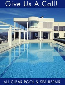 Pool And Spa - Nipomo, CA - All Clear Pool & Spa Repair